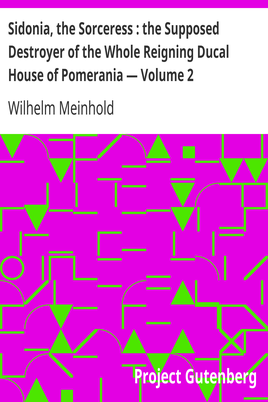 Sidonia, the Sorceress : the Supposed Destroyer of the Whole Reigning Ducal House of Pomerania — Volume 2 cover