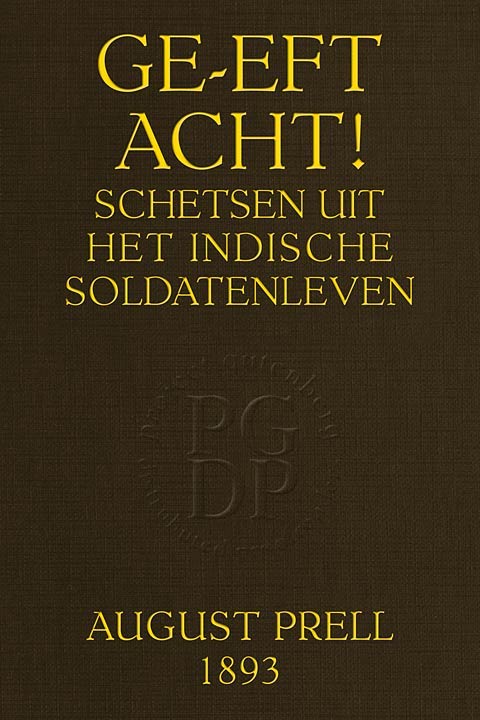 Ge-eft Acht! Schetsen uit het Indische soldatenleven cover