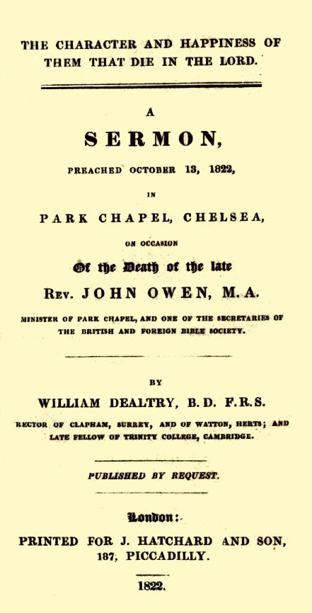 The Character and Happiness of Them That Die in the Lord / A sermon, preached Oct. 13, 1822, in Park Chapel, Chelsea, on occasion of the death of the late Rev. John Owen cover