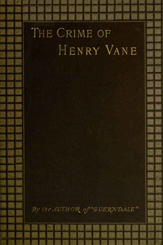 The Crime of Henry Vane: A Study with a Moral cover