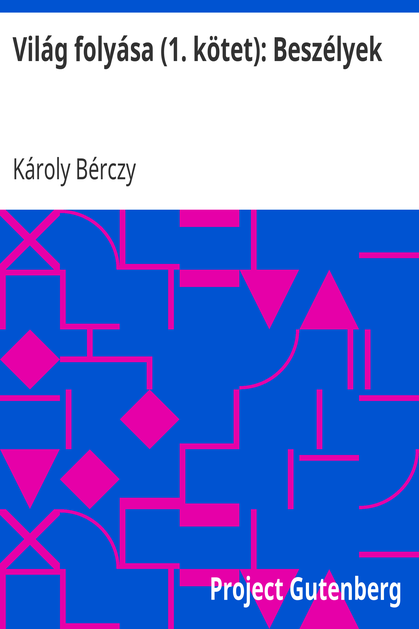 Világ folyása (1. kötet): Beszélyek cover