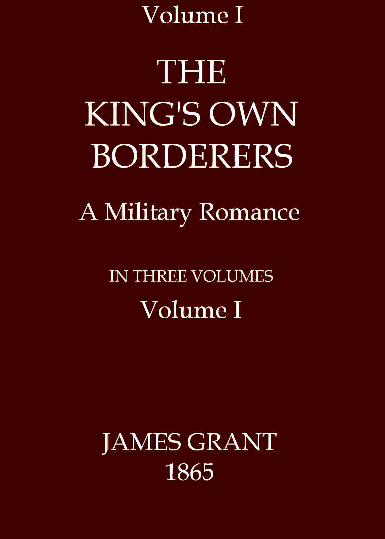 The King's Own Borderers: A Military Romance, Volume 1 (of 3) cover