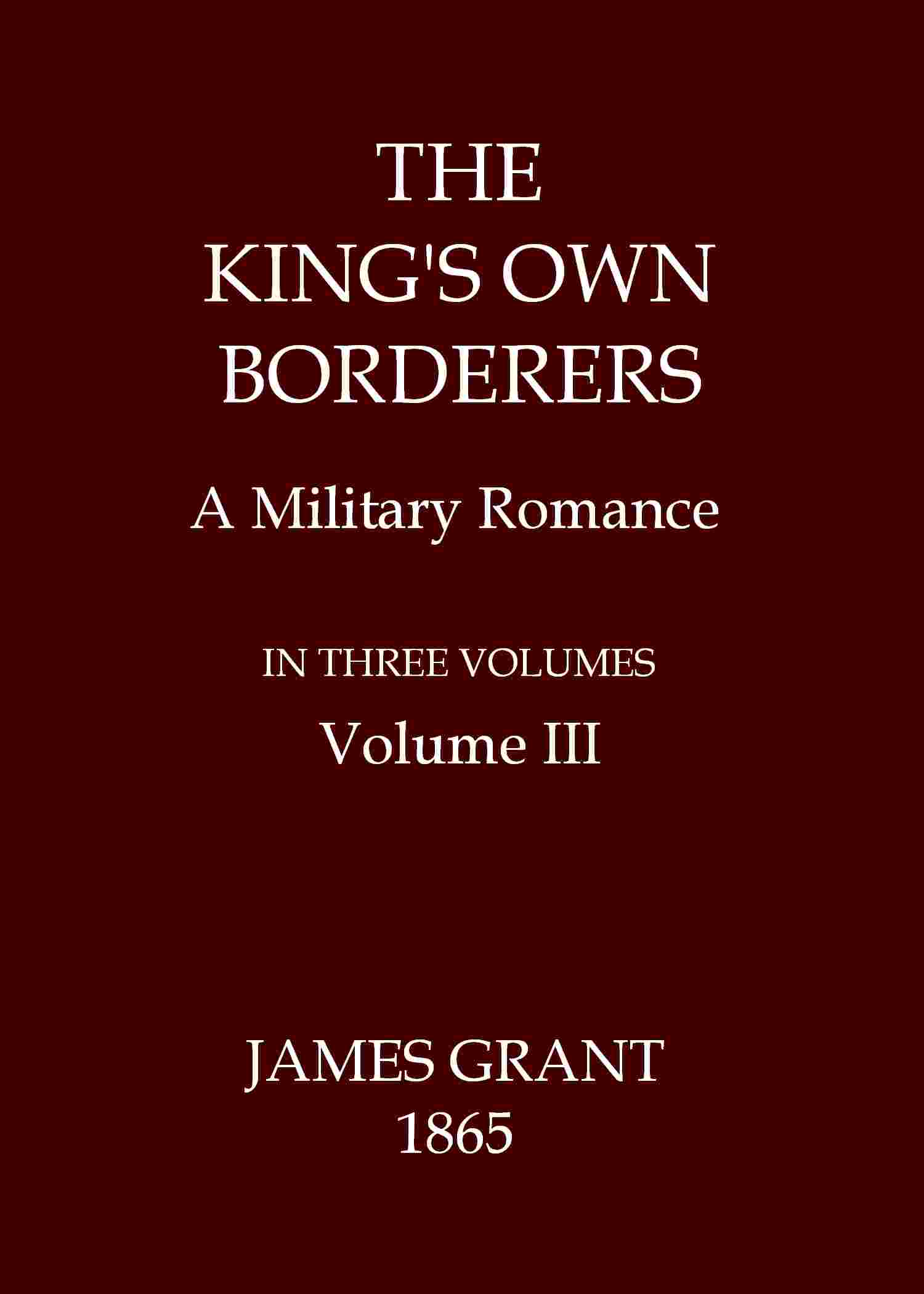 The King's Own Borderers: A Military Romance, Volume 3 (of 3) cover