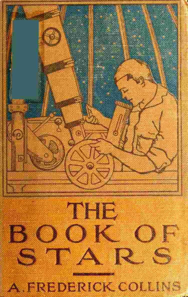 The Book of Stars: Being a Simple Explanation of the Stars and Their Uses to Boy Life cover