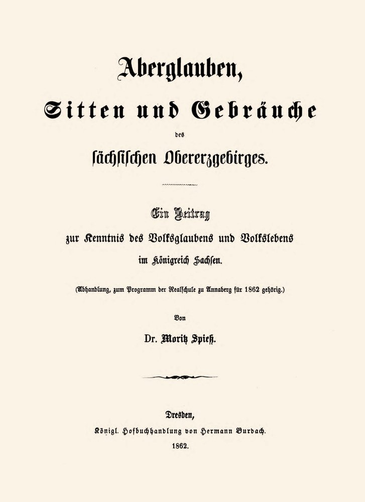 Aberglauben, Sitten und Gebräuche des sächsischen Obererzgebirges: Ein Beitrag zur Kenntnis des Volksglaubens und Volkslebens im Königreich Sachsen cover