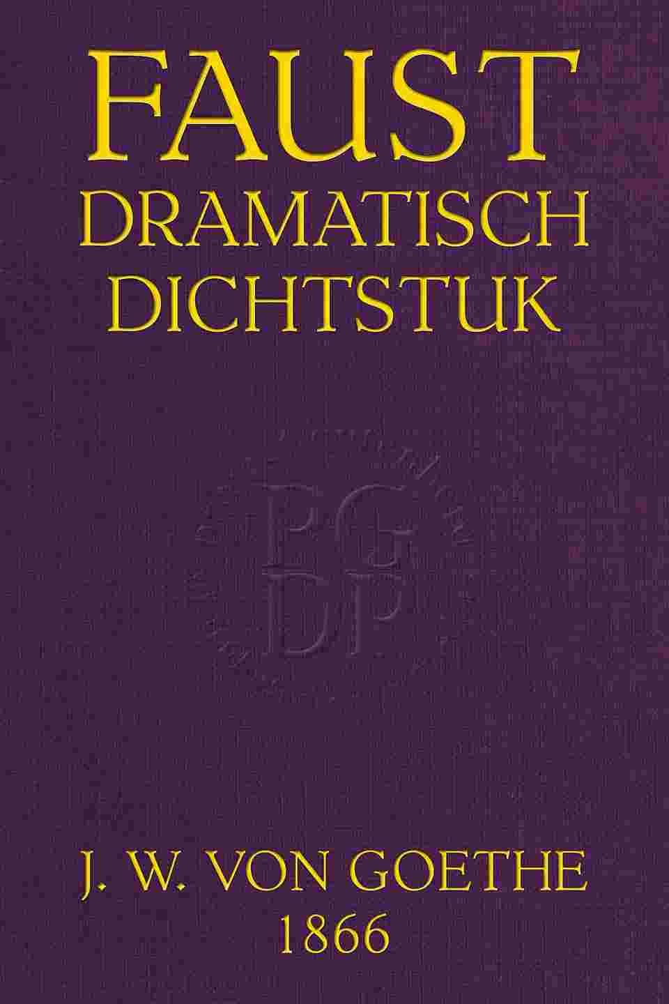Faust: Dramatisch dichtstuk van Goethe [deel 1] cover