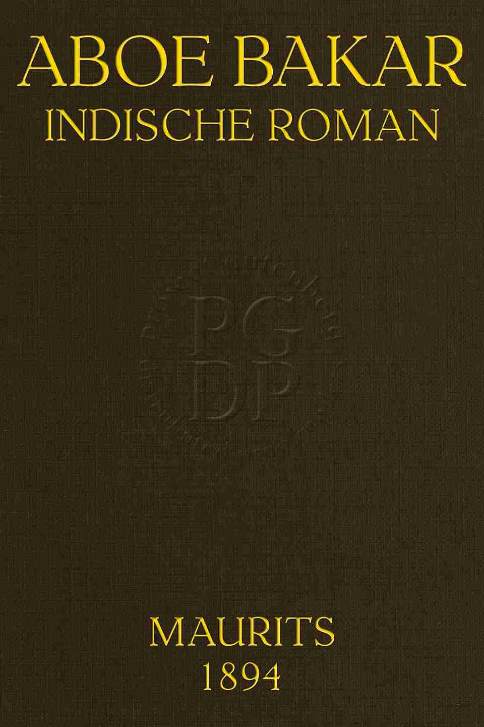 Aboe Bakar: Indische Roman cover