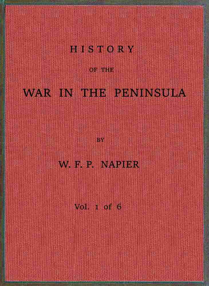History of the war in the Peninsula and in the south of France from the year 1807 to the year 1814, vol. 1 cover