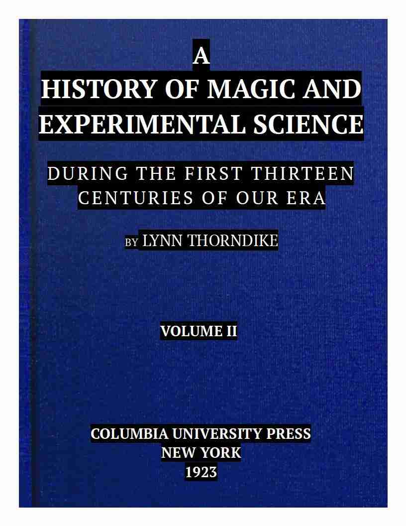 A History of Magic and Experimental Science, Volume 2 (of 2) / During the First Thirteen Centuries of Our Era cover
