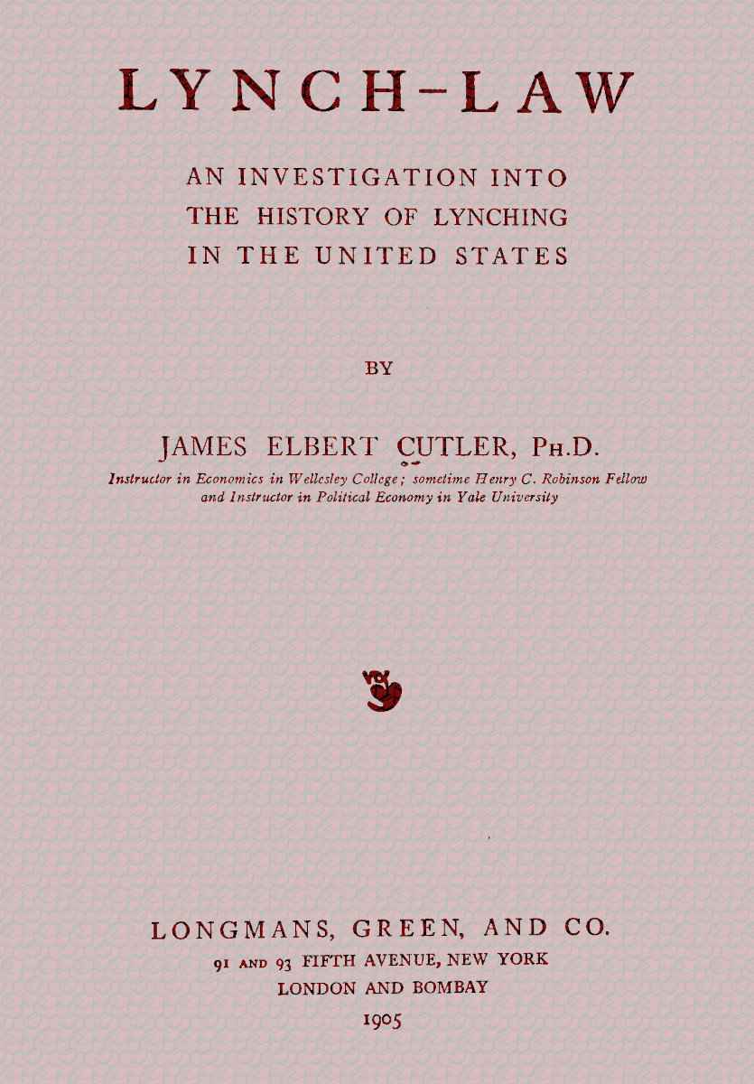 Lynch-law; an investigation into the history of lynching in the United States cover