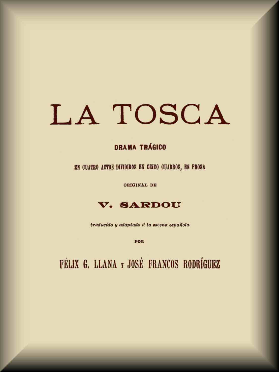 La Tosca: Drama trágico en cuatro actos divididos en cinco cuadros cover