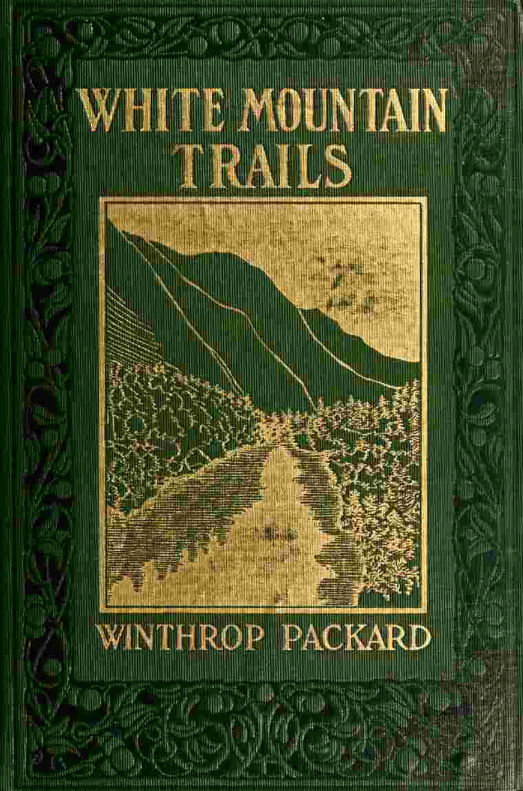 White Mountain Trails / Tales of the Trails to the Summit of Mount Washington and other Summits of the White Hills cover