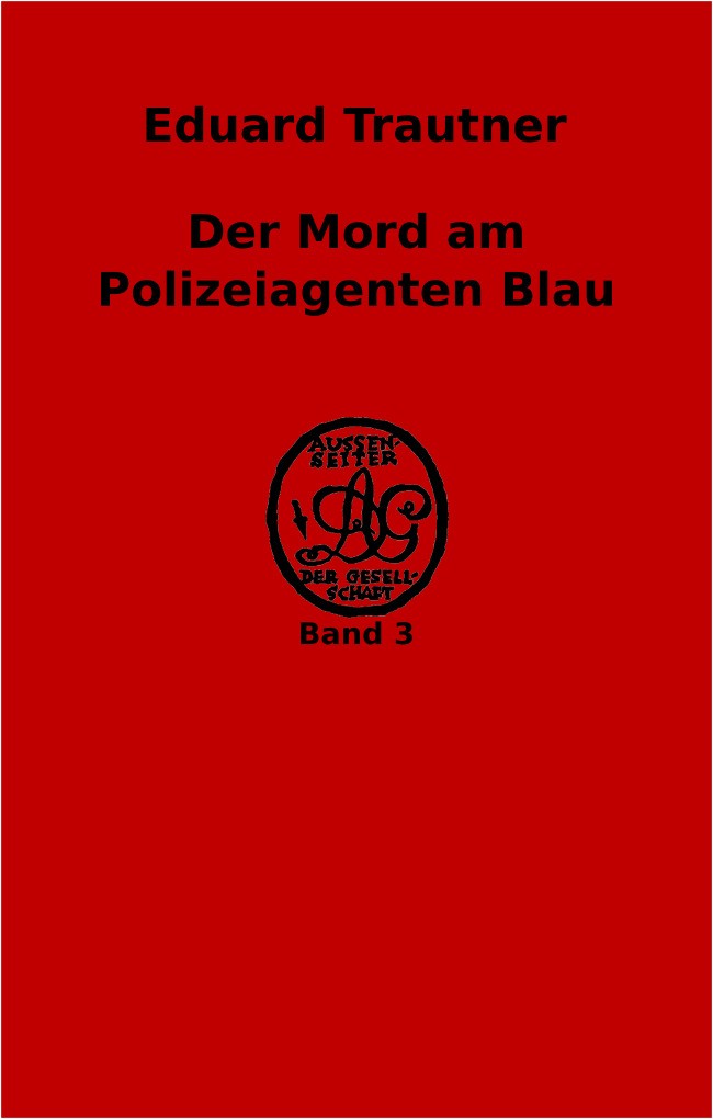 Der Mord am Polizeiagenten Blau cover