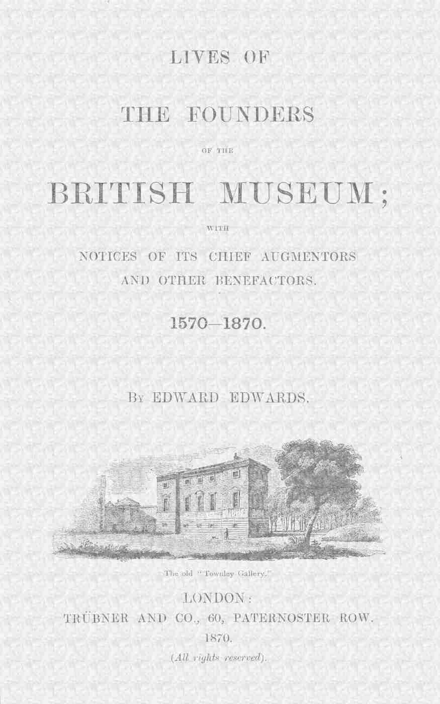 Lives of the Founders of the British Museum, Part 1 of 2 / With Notices of Its Chief Augmentors and Other Benefactors, 1570-1870. cover