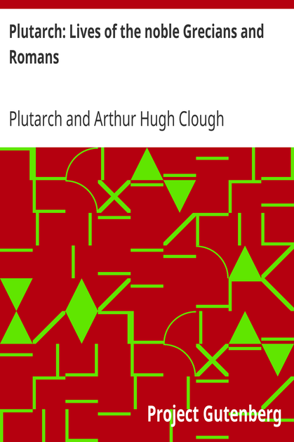 Plutarch: Lives of the noble Grecians and Romans cover