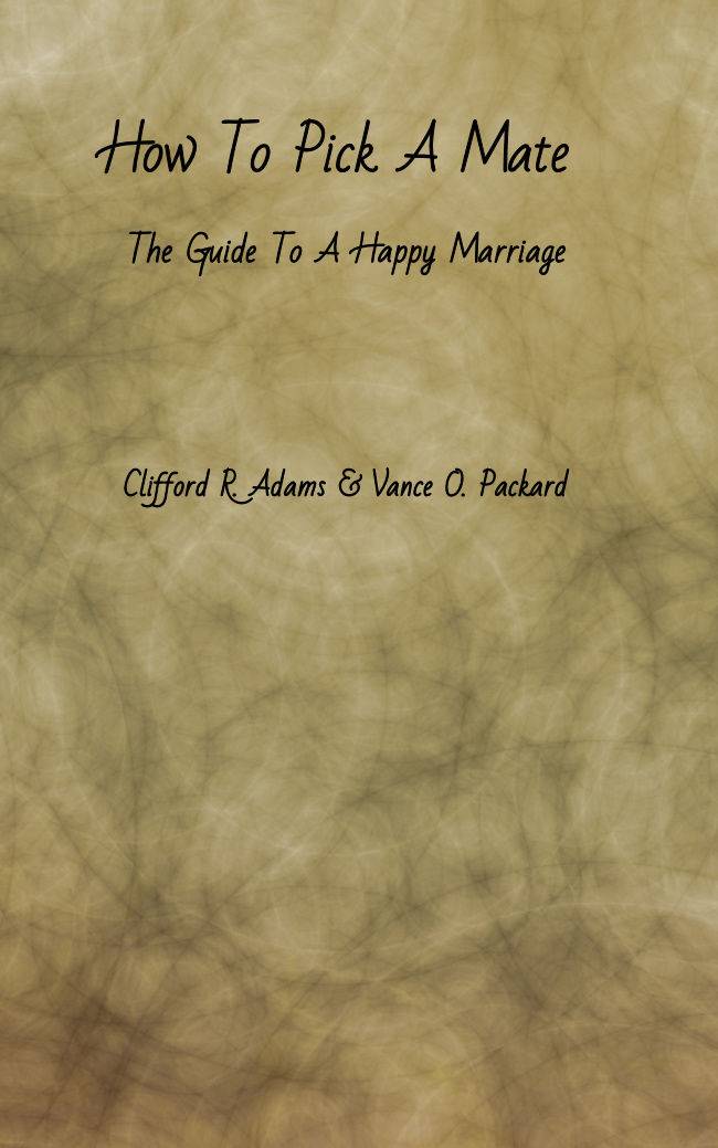 How to Pick a Mate: The Guide to a Happy Marriage cover