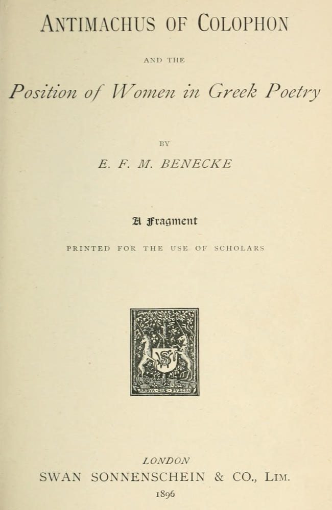 Antimachus of Colophon and the Position of Women in Greek Poetry / A fragment printed for the use of scholars cover