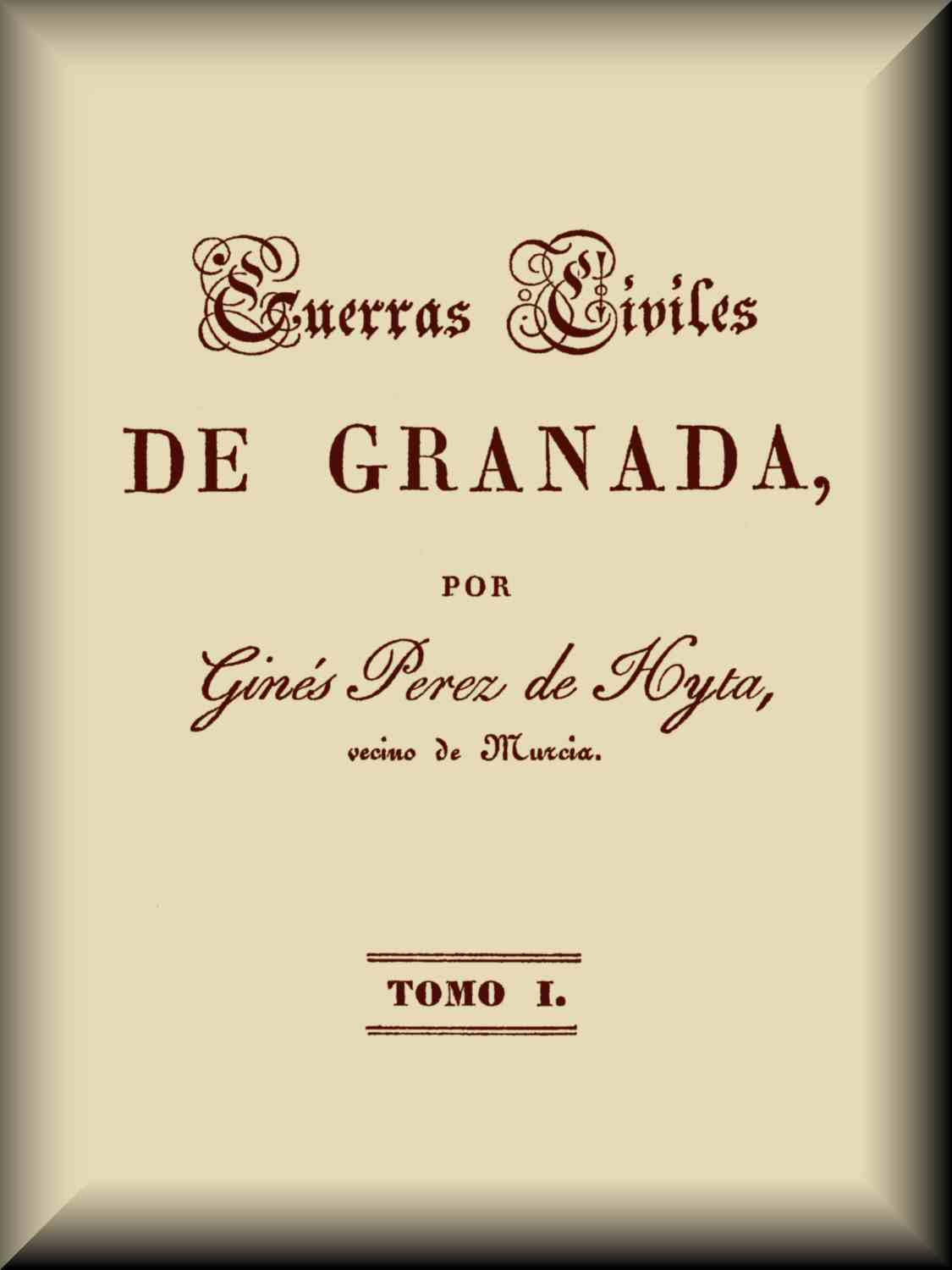 Guerras civiles de Granada: Tomo I cover