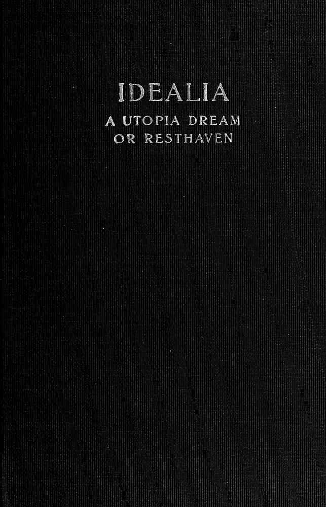 Idealia, a Utopian Dream; or, Resthaven cover