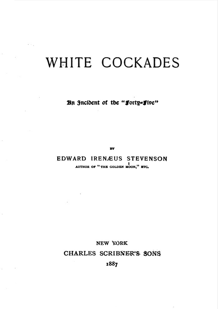 White Cockades: An Incident of the "Forty-Five" cover
