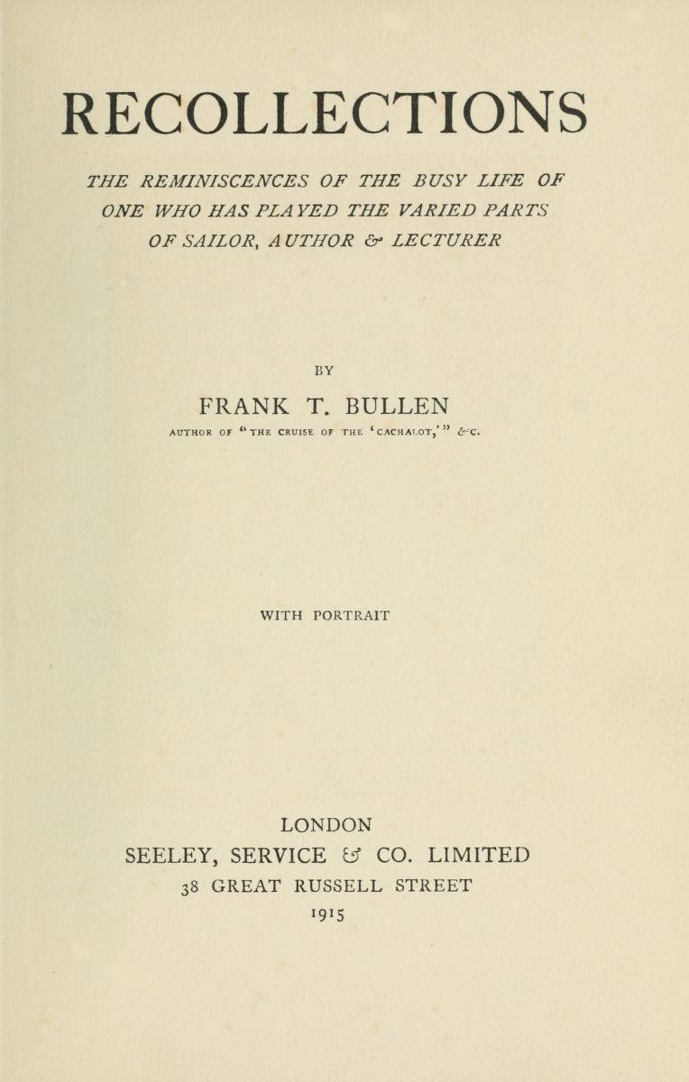 Recollections / The Reminiscences of the Busy Life of One Who Has Played the Varied Parts of Sailor, Author & Lecturer cover