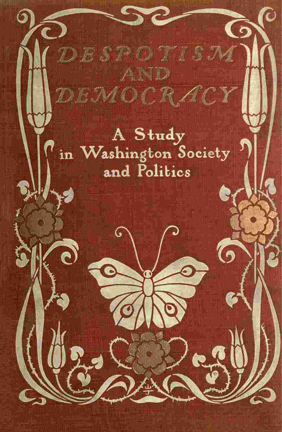 Despotism and Democracy: A Study in Washington Society and Politics cover