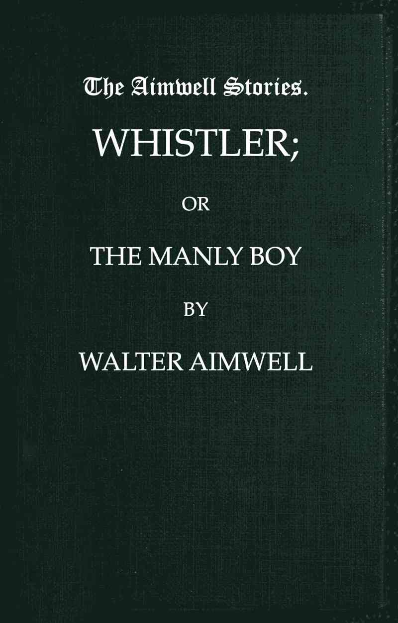 Whistler; or, The Manly Boy cover
