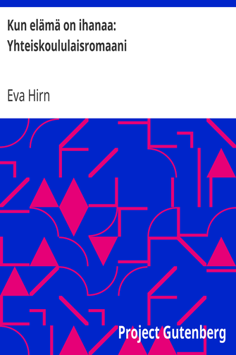 Kun elämä on ihanaa: Yhteiskoululaisromaani cover