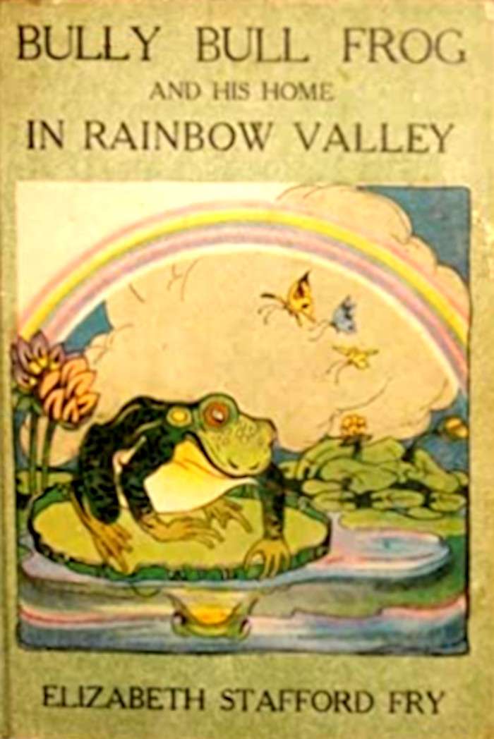 Bully Bull Frog and His Home in Rainbow Valley cover