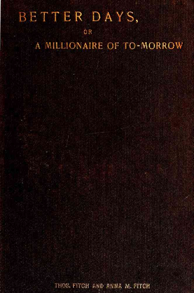 Better days; or, A Millionaire of To-morrow cover