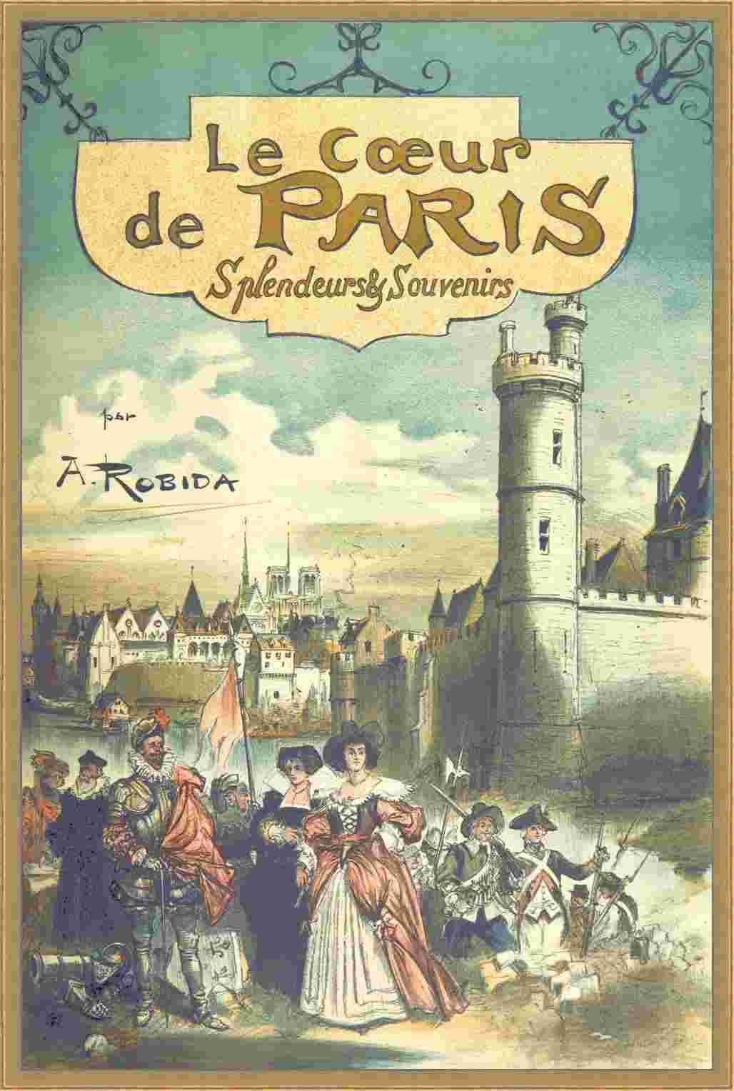 Paris de siècle en siècle: Le Cœur de Paris — Splendeurs et souvenirs cover