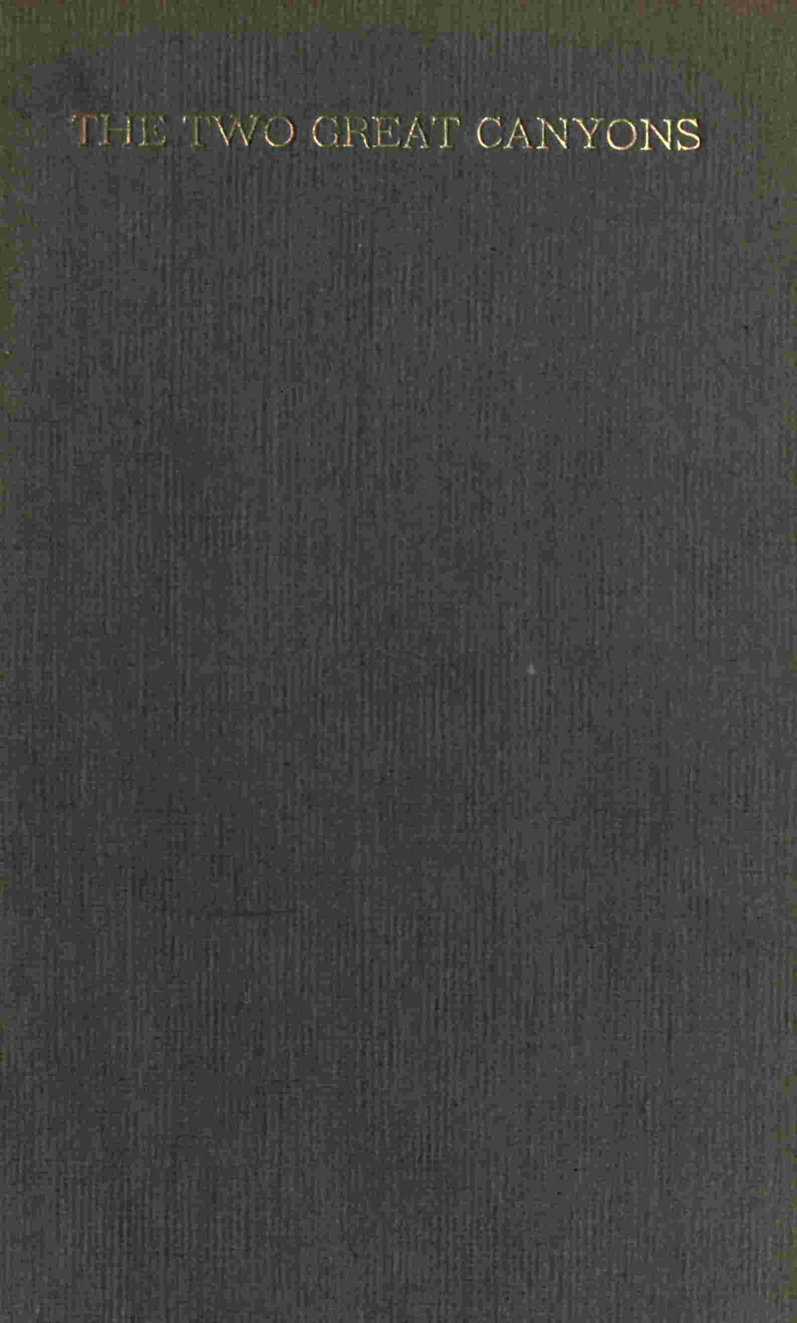 The Two Great Canyons: Excerpts From Letters Written on a Western Journey cover