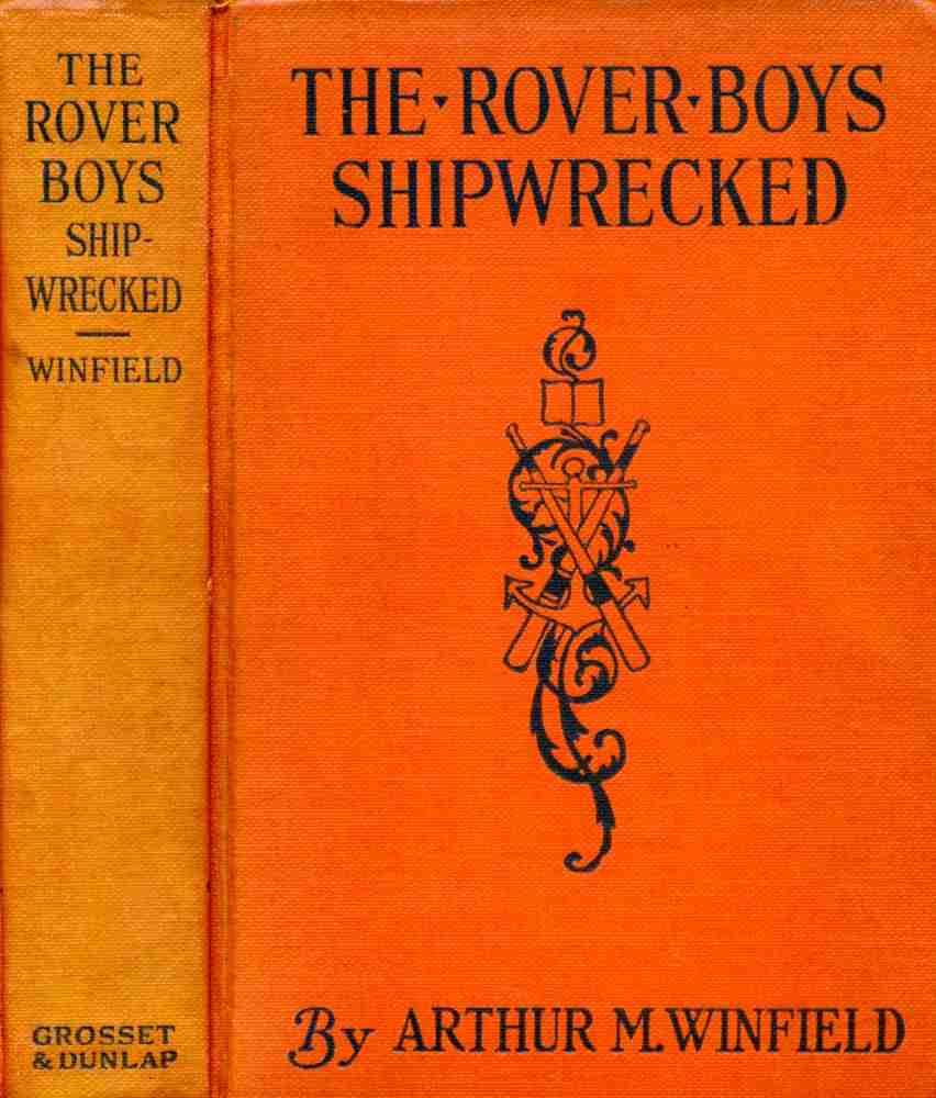 The Rover Boys Shipwrecked; or, A Thrilling Hunt for Pirates' Gold cover
