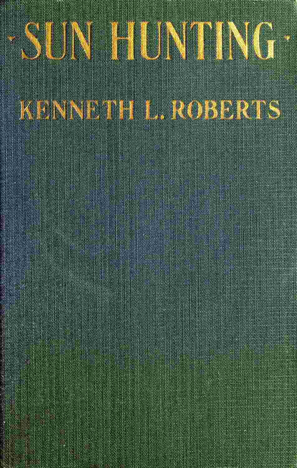 Sun Hunting / Adventures and Observations Among the Native and Migratory Tribes of Florida, Including the Stoical Time-Killers of Palm Beach, the Gentle and Gregarious Tin-Canners of the Remote Interior, and the Vivacious and Semi-Violent Peoples of Miami and Its Purlieus cover