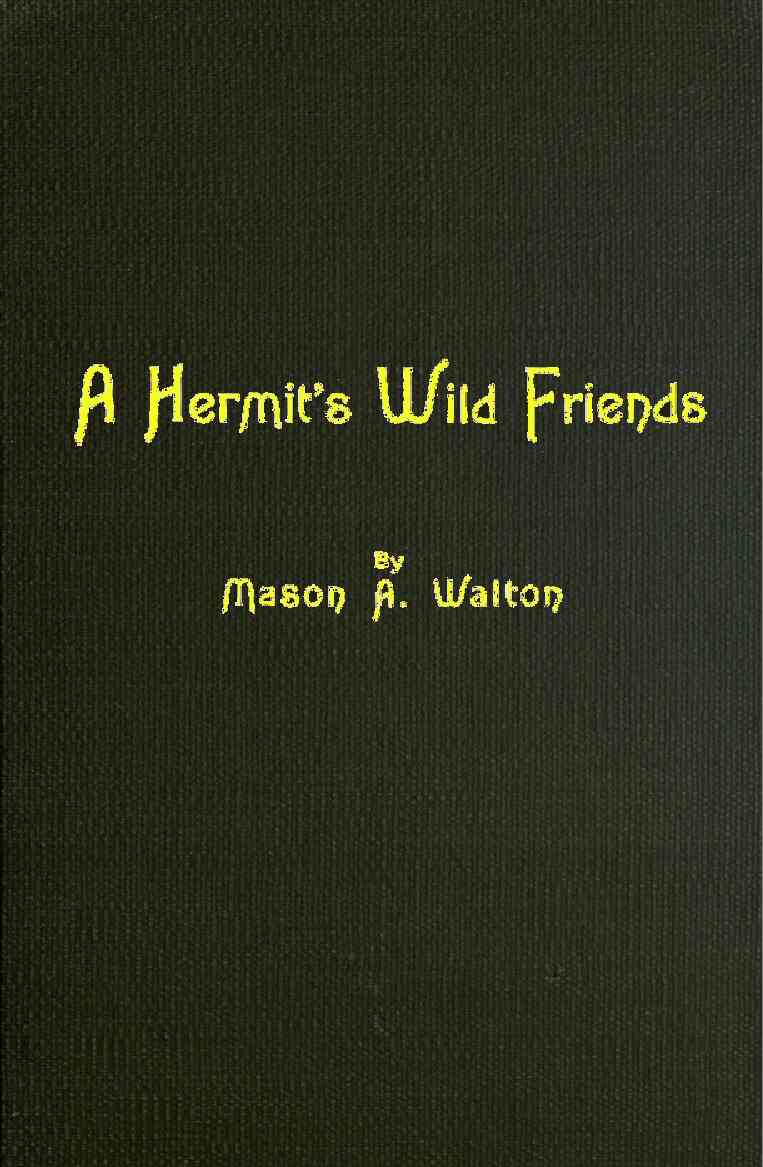 A Hermit's Wild Friends; or, Eighteen Years in the Woods cover