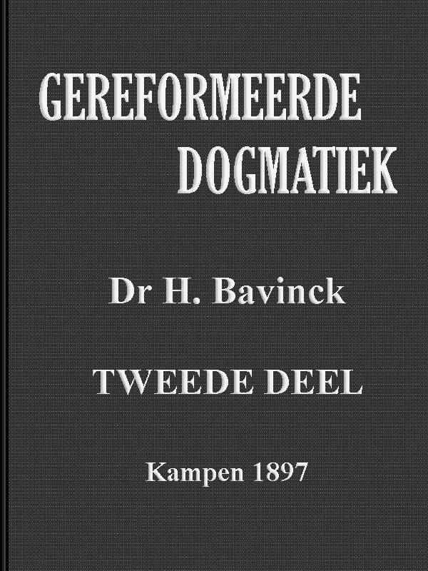 Gereformeerde dogmatiek. Tweede deel. cover