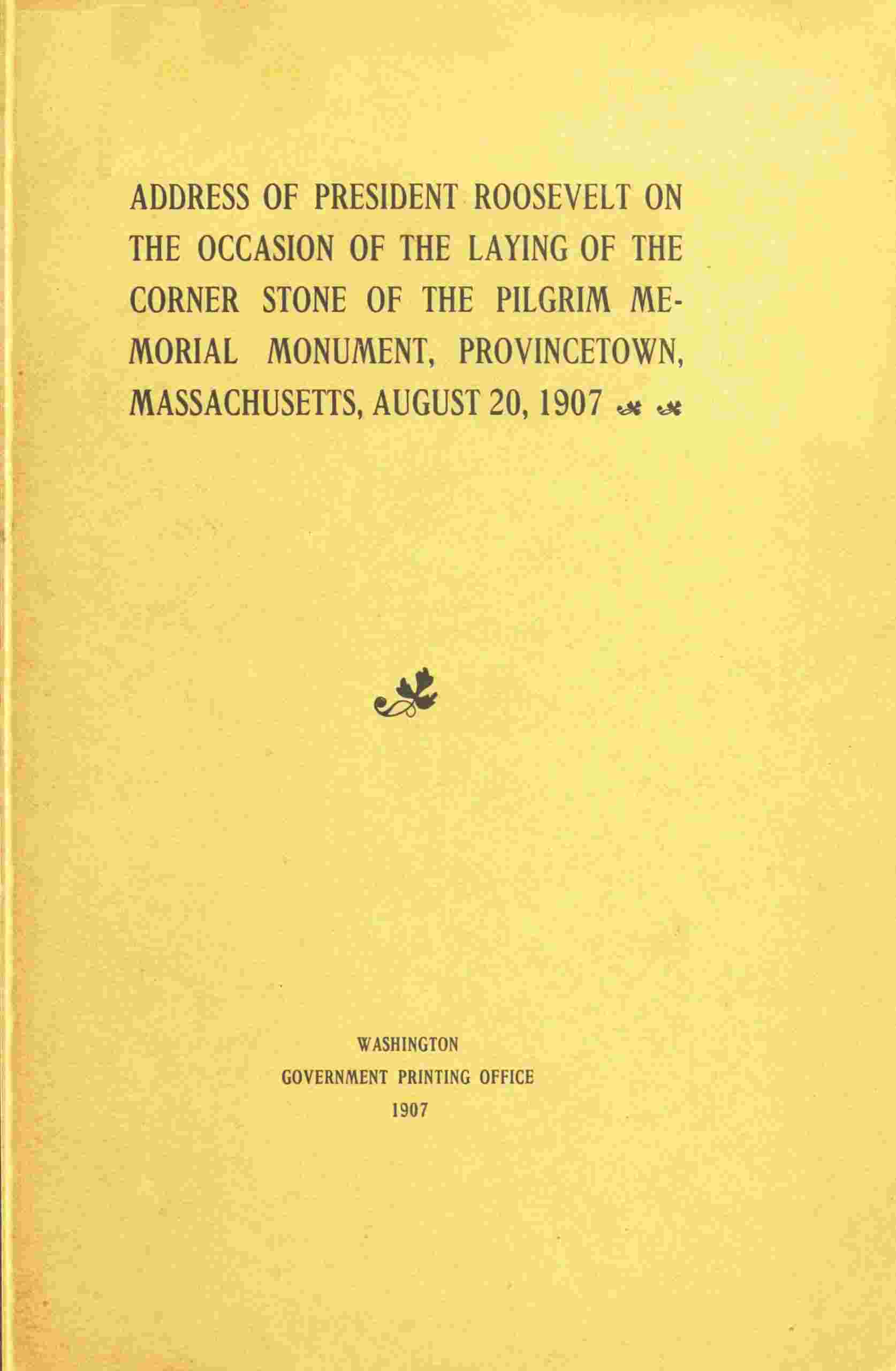 Address of President Roosevelt on the Occasion of the Laying of the Corner Stone of the Pilgrim Memorial Monument, Provincetown, Massachusetts, August 20, 1907 cover