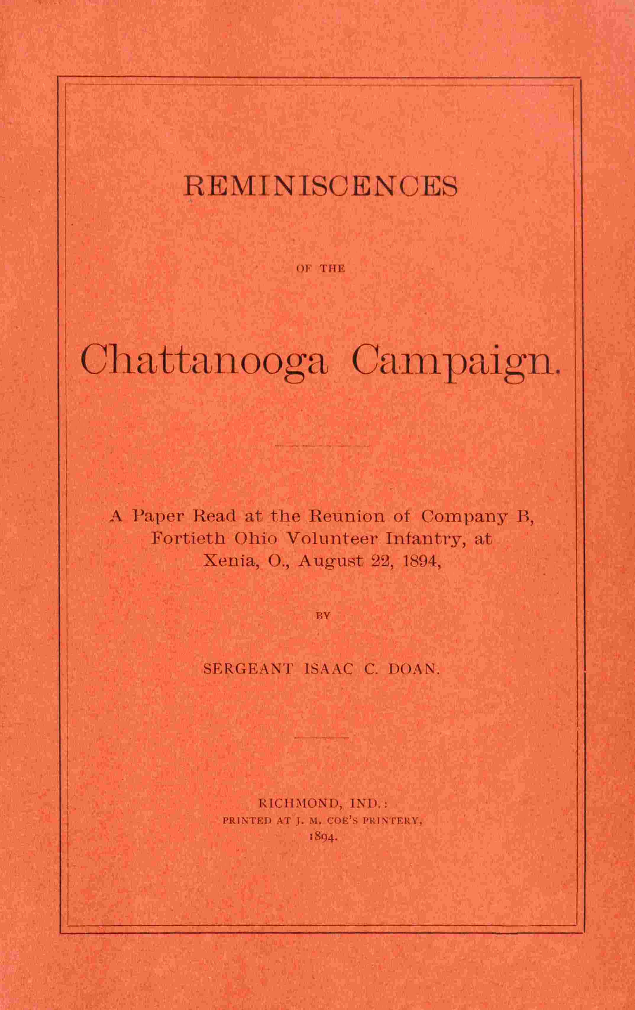 Reminiscences of the Chattanooga campaign / A paper read at the reunion of Company B, Fortieth Ohio volunteer infantry, at Xenia, O., August 22, 1894 cover