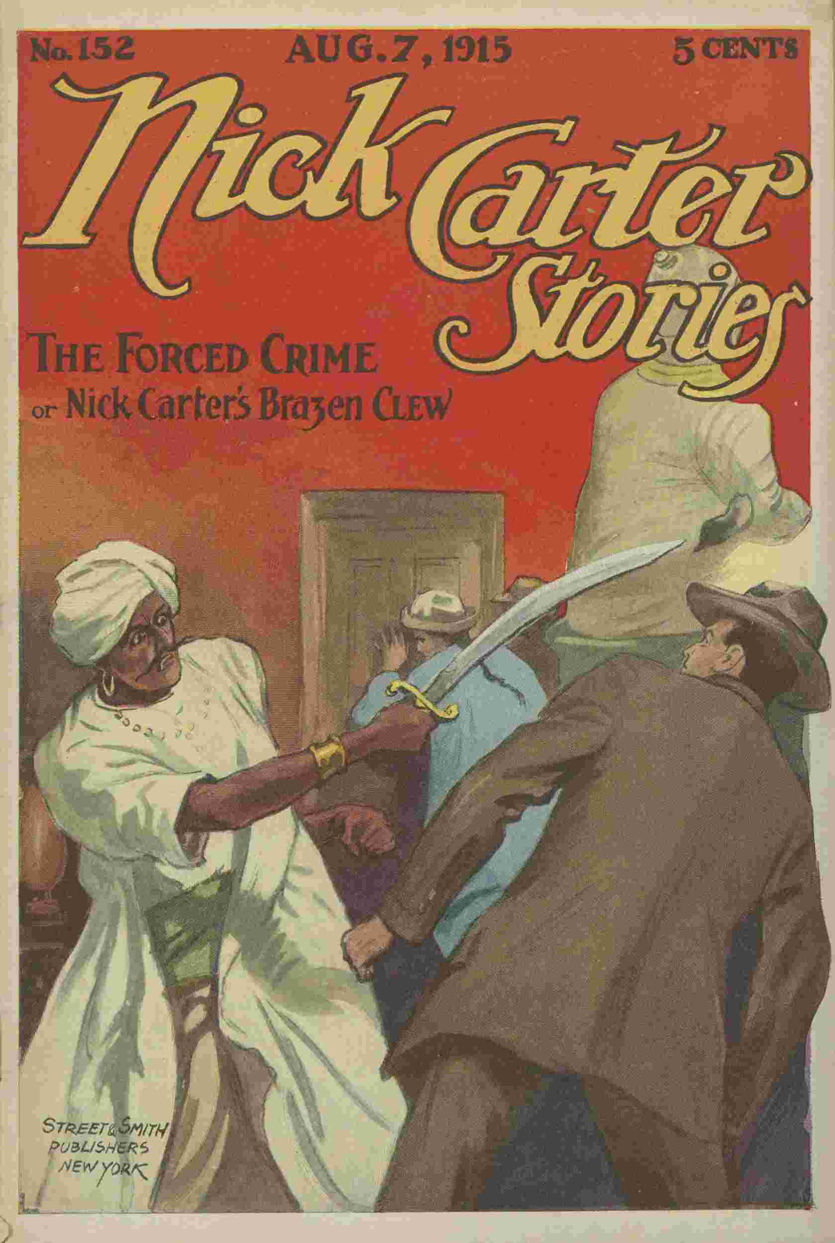 Nick Carter Stories No. 152, August 7, 1915: The Forced Crime; or, Nick Carter's Brazen Clew. cover