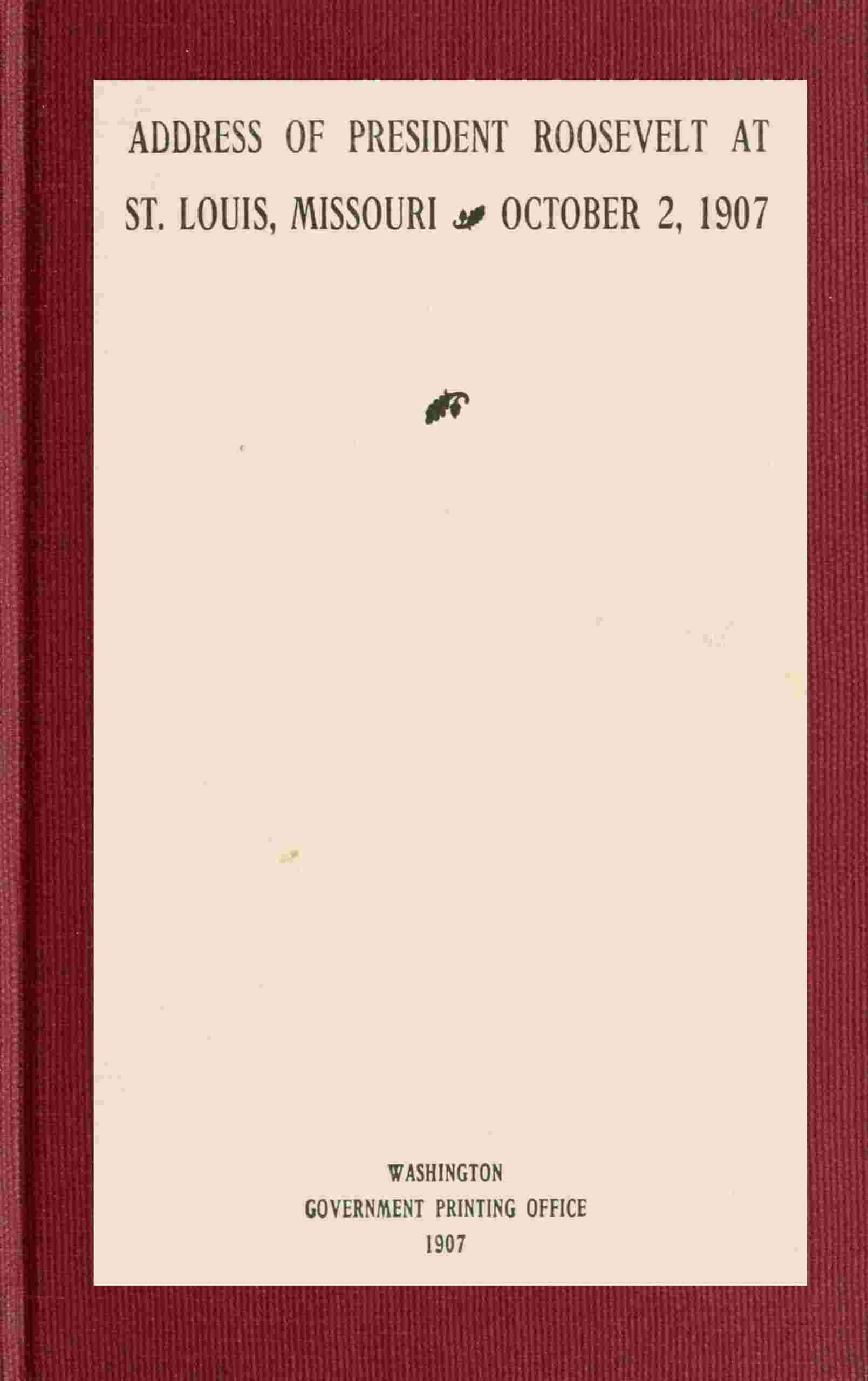 Address of President Roosevelt at St. Louis, Missouri, October 2, 1907 cover