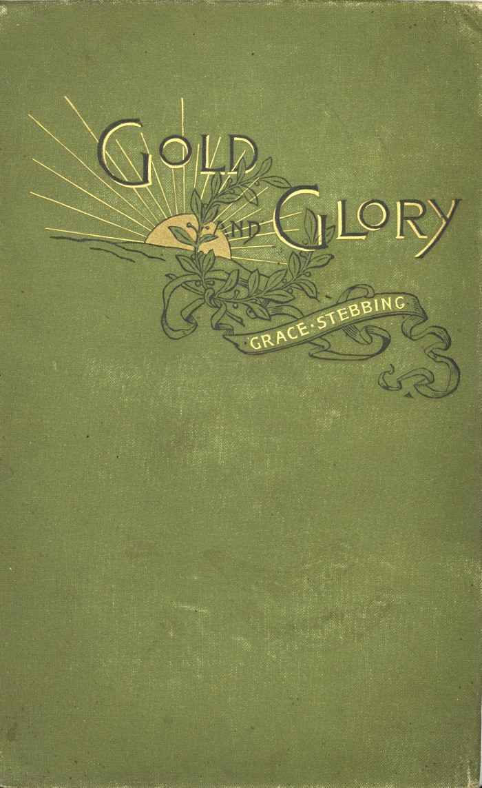 Gold and glory; or, Wild ways of other days, a tale of early American discovery cover