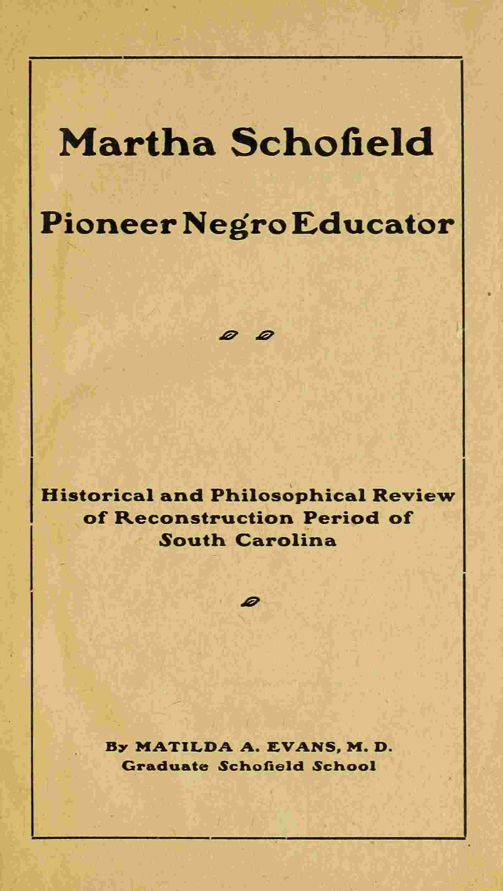 Martha Schofield, pioneer Negro educator / Historical and philosophical review of reconstruction period of South Carolina cover