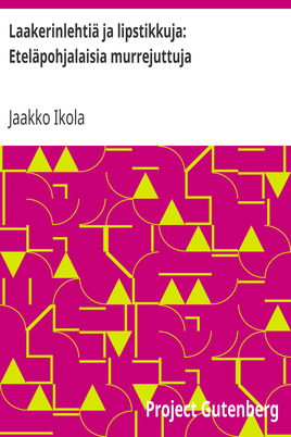 Laakerinlehtiä ja lipstikkuja: Eteläpohjalaisia murrejuttuja cover
