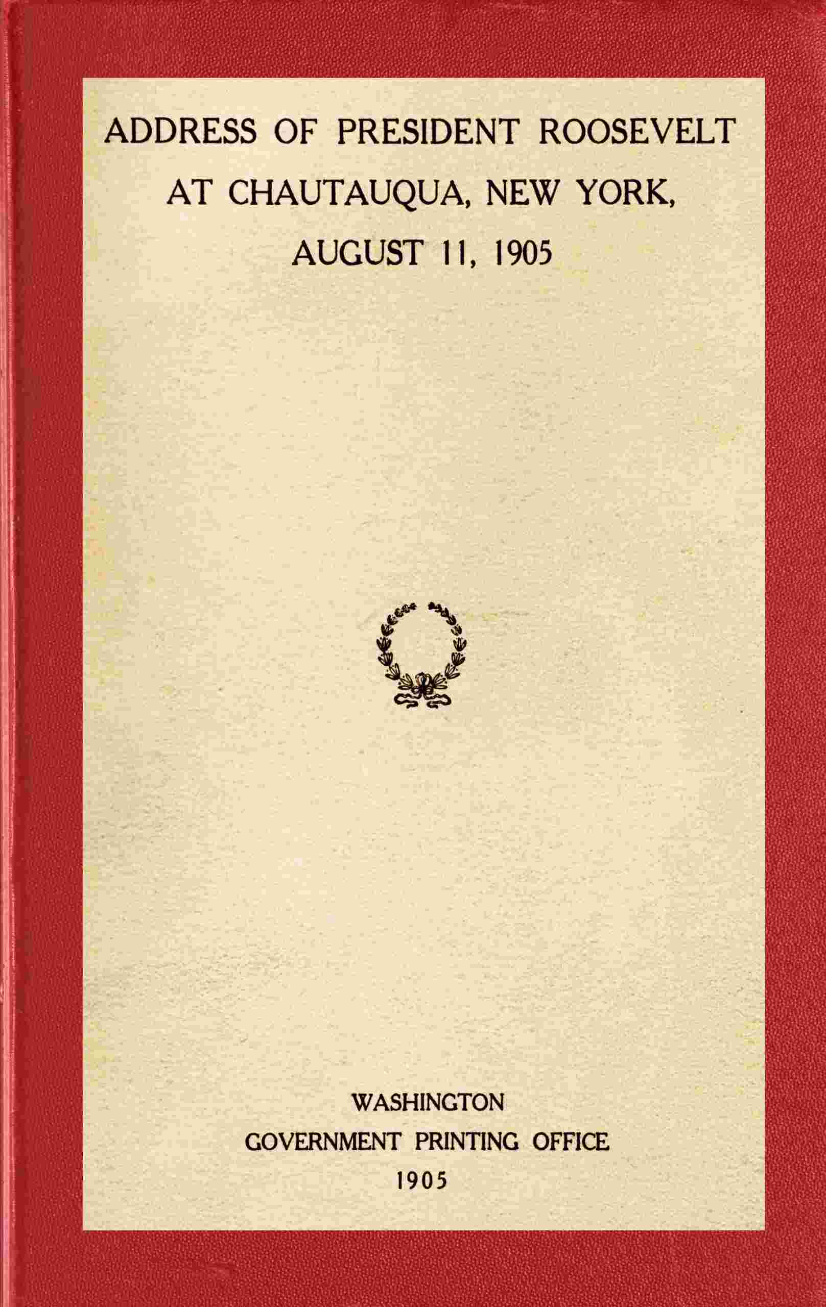 Address of President Roosevelt at Chautauqua, New York, August 11, 1905 cover