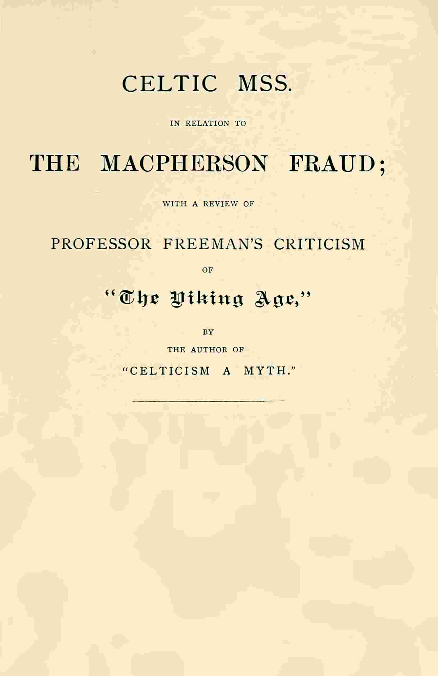 Celtic MSS. in relation to the Macpherson fraud / With a review of Professor Freeman's criticism of [P.B. Du Chaillu's] "The Viking Age," by the author of "Celticism a myth" cover