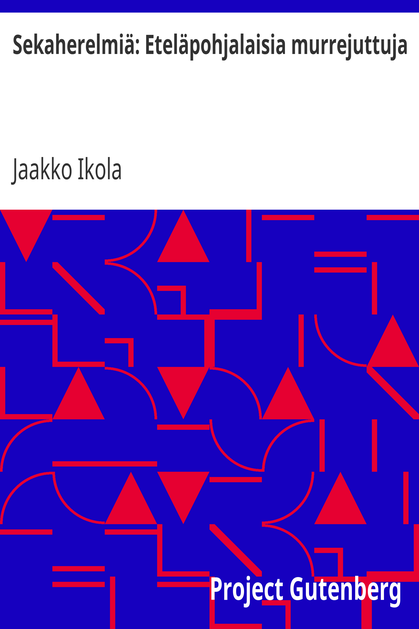 Sekaherelmiä: Eteläpohjalaisia murrejuttuja cover