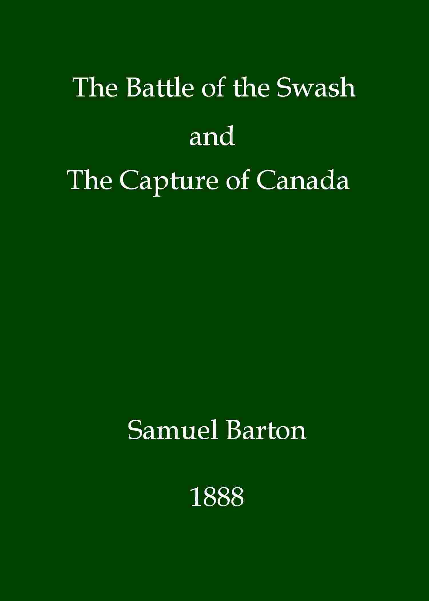 The battle of the Swash and the capture of Canada cover