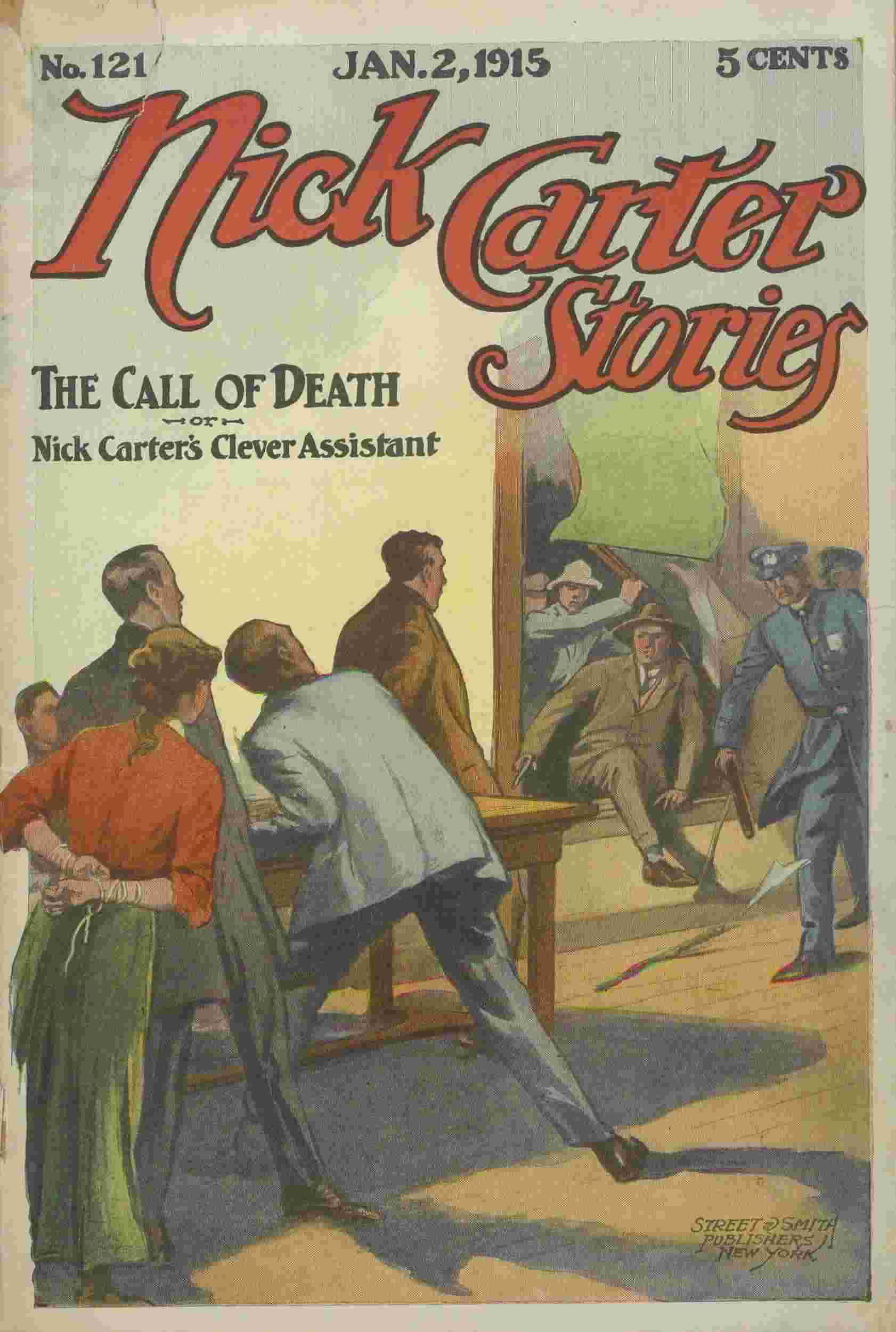 Nick Carter Stories No. 121, January 2, 1915: The call of death; or, Nick Carter's clever assistant cover