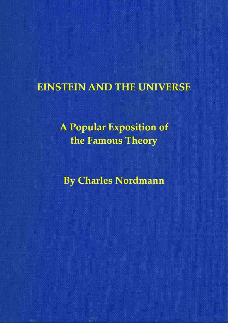 Einstein and the universe: A popular exposition of the famous theory cover