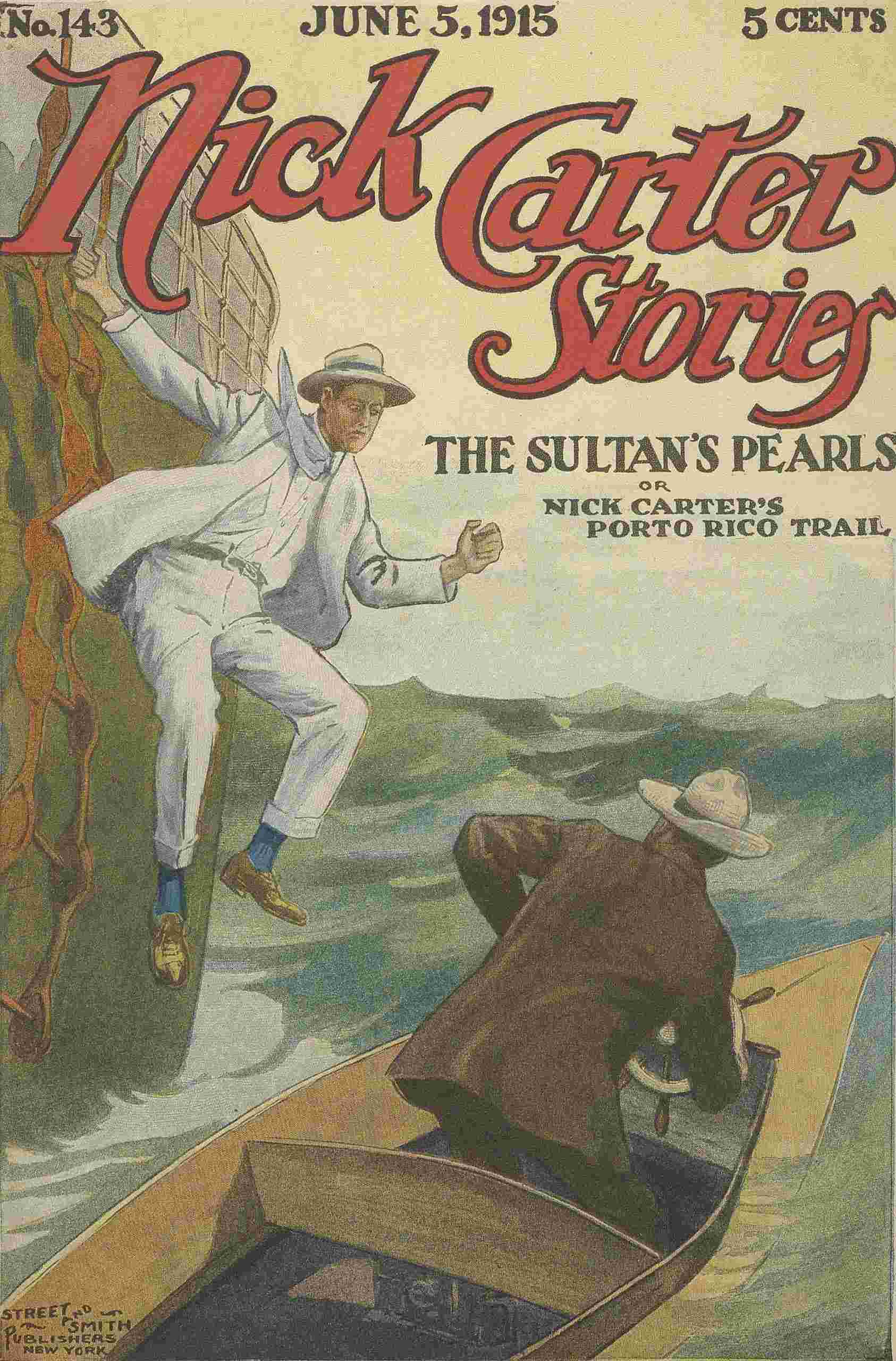 Nick Carter Stories No. 143, June 5, 1915: The sultan's pearls; or, Nick Carter's Porto Rico trail cover
